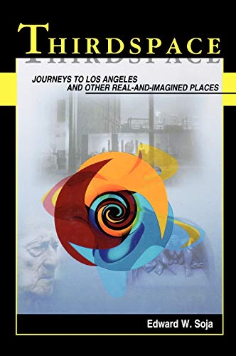 Thirdspace: Journeys to Los Angeles and Other Real-And-Imagined Places von Wiley-Blackwell